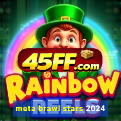 meta brawl stars 2024
